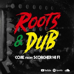 ROOTS & DUB selection by COJIE (SCORCHER Hi FI / MIGHTY CROWN)