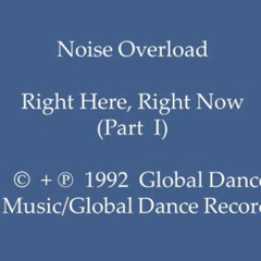 Noise Overload   Right Here, Right Now (Part I)