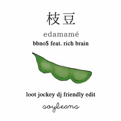 Edamame (Loot Jockey DJ Edit)