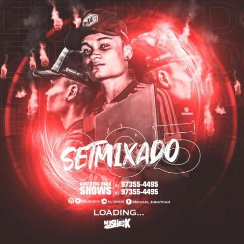 SET MIXADO 005, MUITO HITMADOOO (( DJ MJ SHEIK)) VAI PEGAR QUANDO?