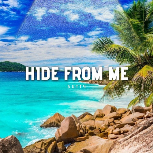 Sutty - Hide From Me (Remix)