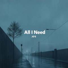 All i Need - Jo'E