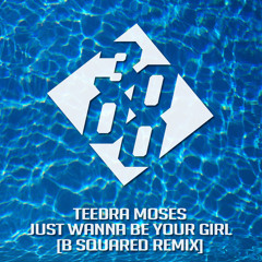 Teedra Moses - Just Wanna Be Your Girl [B Squared Remix]