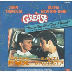 Grease - You're The One That I Want (Bryan Fox & Santi Bautista Remix)