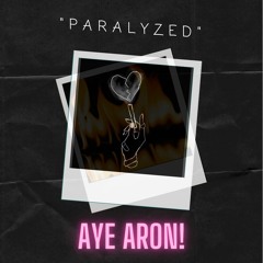 PARALYZED***MUST LISTEN!!!***| Produced by Aye Aron™ |