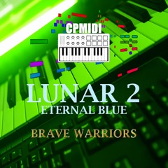 Brave Warriors (From "LUNAR 2: Eternal Blue")
