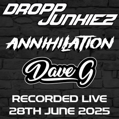 Dave G Live at Dropp Junkiez Annihilation 28th June 2025