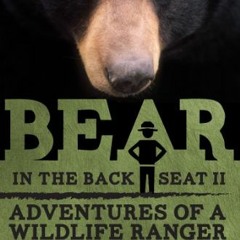 VIEW PDF EBOOK EPUB KINDLE Bear in the Back Seat II: Adventures of a Wildlife Ranger