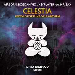 Airborn, Bogdan Vix & KeyPlayer feat. Mr. Sax - Celestia (UNTOLD Fortune 2019 Anthem)