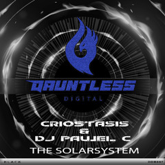 Criostasis & DJ Pawel C - The Solarsystem (Extended Mix) - Dauntless Digital Black - OUT NOW !!!