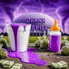 DRANK SPILL PART 1