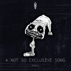 KVRAI - A Not So Exclusive Song (DL)