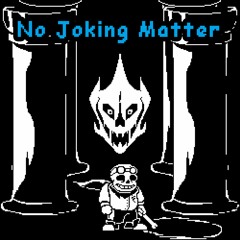 No Joking Matter (Cover) (Birthday Special 1/3)
