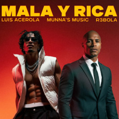 Luis Acerola x Munna's Music x R3bola - Mala y Rica (Audio Official)