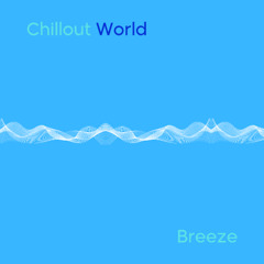 Chillout World & Johan Paulson - Breeze