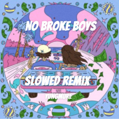 No Broke Boys (Slowed Remix)