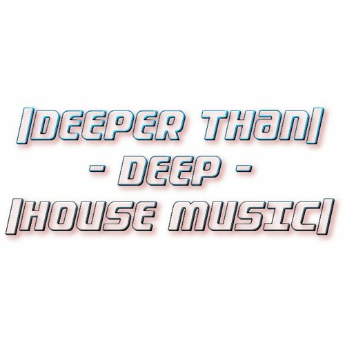 DEEP HOUSE - DEEPER THAN DEEP (DJ DIÉND)