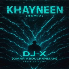 Khayneen - DJ-X