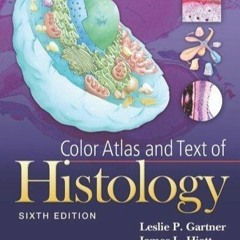 READ PDF Color Atlas and Text of Histology by Gartner, Leslie P., Hiatt PhD, Jam