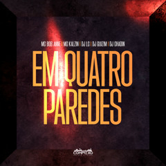 EM QUATRO PAREDES - DJ LC, DJ CHADIN DO C, DJ GUIZIM, MC BOB ANNE & MC KALZIN