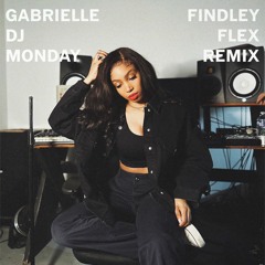 Gabrielle Findley - Monday [DJ Flex Remix]