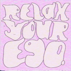 relax your ego mix -12/23