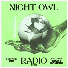 Night Owl Radio 358 ft. Nicky Romero and CID
