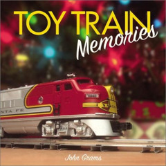 [Get] EBOOK 💛 Toy Train Memories by  John Grams [KINDLE PDF EBOOK EPUB]