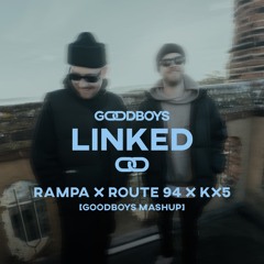 (PITCHED) RAMPA X ROUTE 94 X KX5 [GoodBoys Mashup] FREE DOWNLOAD