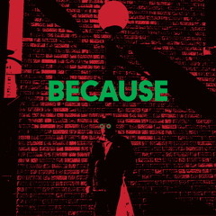 Because (feat. Joey Bada$$, Russ, and Dylan Cartlidge)