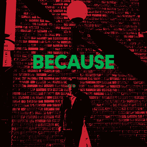 Because (feat. Joey Bada$$, Russ, and Dylan Cartlidge)