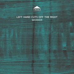 TR063 - Left Hand Cuts off the Right - 'Awareness Of Failure'