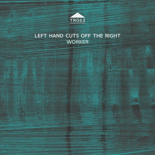 TR063 - Left Hand Cuts off the Right - 'Awareness Of Failure'