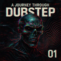 A Journey Through Dubstep 01