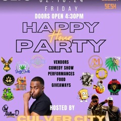 CULVER CITY SESH "HAPPY HOUR PARTY/ LIVE PERFORMANCE" FEB 16