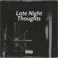 JJCLXUD - Late Night Thoughts (Prod. CapsCtrl)