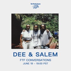 FTF Conversations w/ Dee & Salem