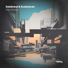 Sub:liminal & Scatterbrain - Mesmerised