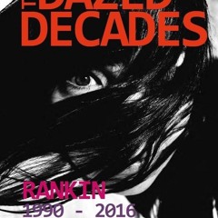 read The Dazed Decades: Rankin 1990-2016