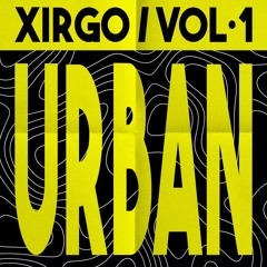 XIRGO 'URBAN' VOL.1 [REMIX, MASHUP & EDIT PACK] (37 TRACKS)