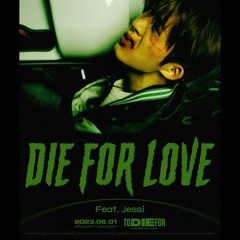 B.I (비아이) - Die for love (feat. Jessi)