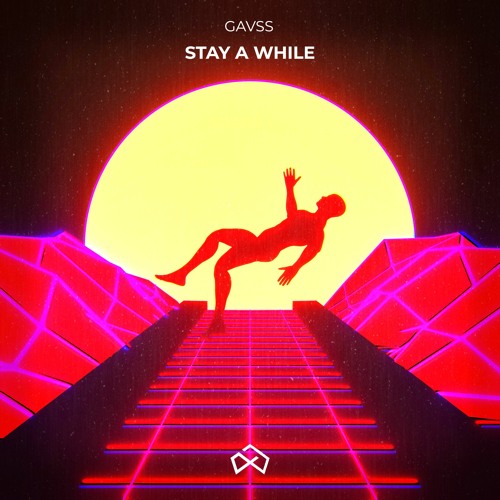 Gavss - Stay A While [OUT NOW]