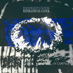 TL PREMIERE : Damaged Clock - Villanos con Corbata [Soil Records]