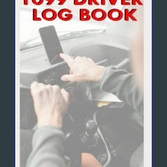 {READ} ✨ 1099 Driver Log Book: The Ultimate Log for Uber, Lyft, Uber Eats, Door Dash, Amazon Flex: