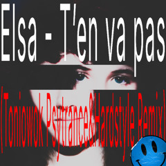 Elsa - T'en va pas (Toniowok Psytrance&Hardstyle Remix) FREE DOWNLOAD