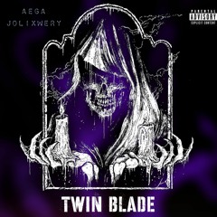 Twin Blade - W/Jolixwery