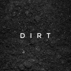 D I R T