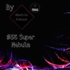 ElectriX Podcast | #56 Super Nebula
