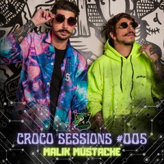 Croco Sessions #05 - Malik Mustache