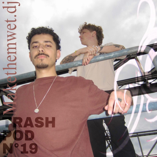MAKETHEMWET presented by TRASHKIDS [TRASHPOD#19]